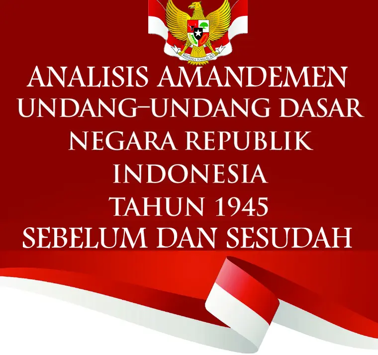analisis amandemen uud 1945 indonesia sebelum dan sesudah