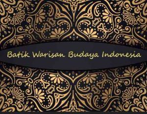 Batik Arts, Indonesia's National Cultural Identity