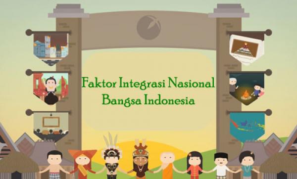 Faktor Pembentuk Integrasi Nasional Bangsa Indonesia