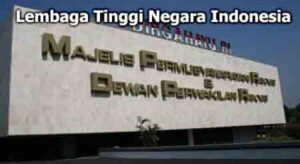 Lembaga Tinggi Negara Indonesia Menurut UUD NKRI Tahun 1945