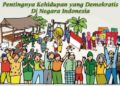 Pentingnya Kehidupan yang Demokratis Di Negara Indonesia