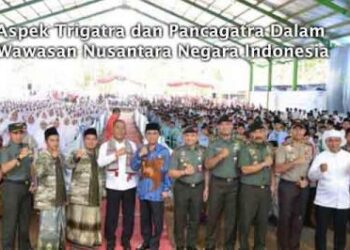 Trigatra dan Pancagatra Dalam Wawasan Nusantara Negara Indonesia