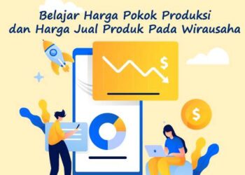 Belajar Harga Pokok Produksi dan Harga Jual Produk Pada Wirausaha