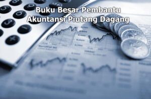 Buku Besar Pembantu (Subsidiary Ledger) Akuntansi Perusahaan Dagang