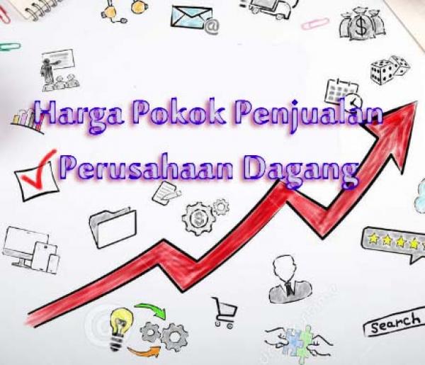 Cara Menghitung Harga Pokok Penjualan Perusahaan Dagang
