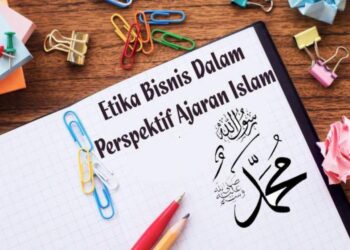 Etika Bisnis Dalam Perspektif Ajaran Islam