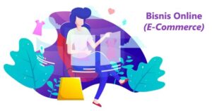 Peluang Usaha pada Bisnis Online (E-commerce) Di Era Digital