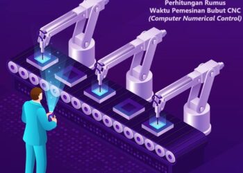 Rumus Waktu Pemesinan Bubut CNC (Computer Numerical Control)