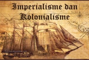 Perkembangan Kolonialisme dan Imperialisme Eropa di Indonesia