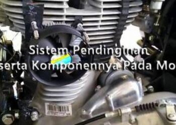 Sistem Pendinginan Beserta Komponen Pendingin Air Pada Motor