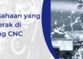 Perusahaan di Bidang Mesin CNC Indonesia dan Internasional